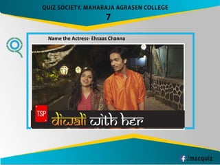 7
Name the Actress- Ehsaas Channa
 