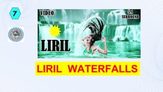 LIRIL WATERFALLS
 