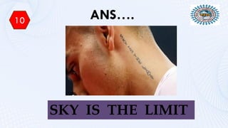 SKY IS THE LIMIT
 