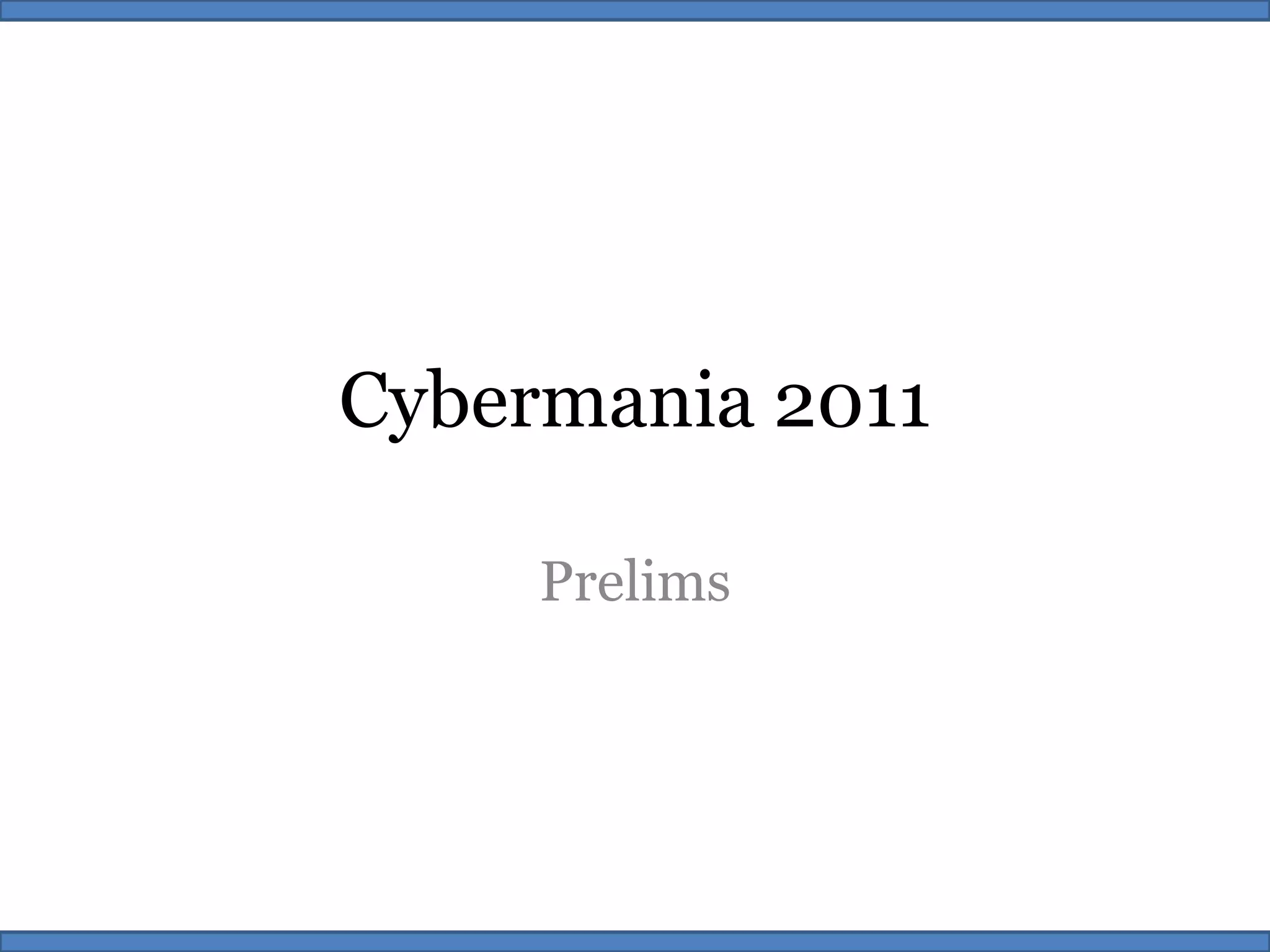 Cybermania 2011Prelims
