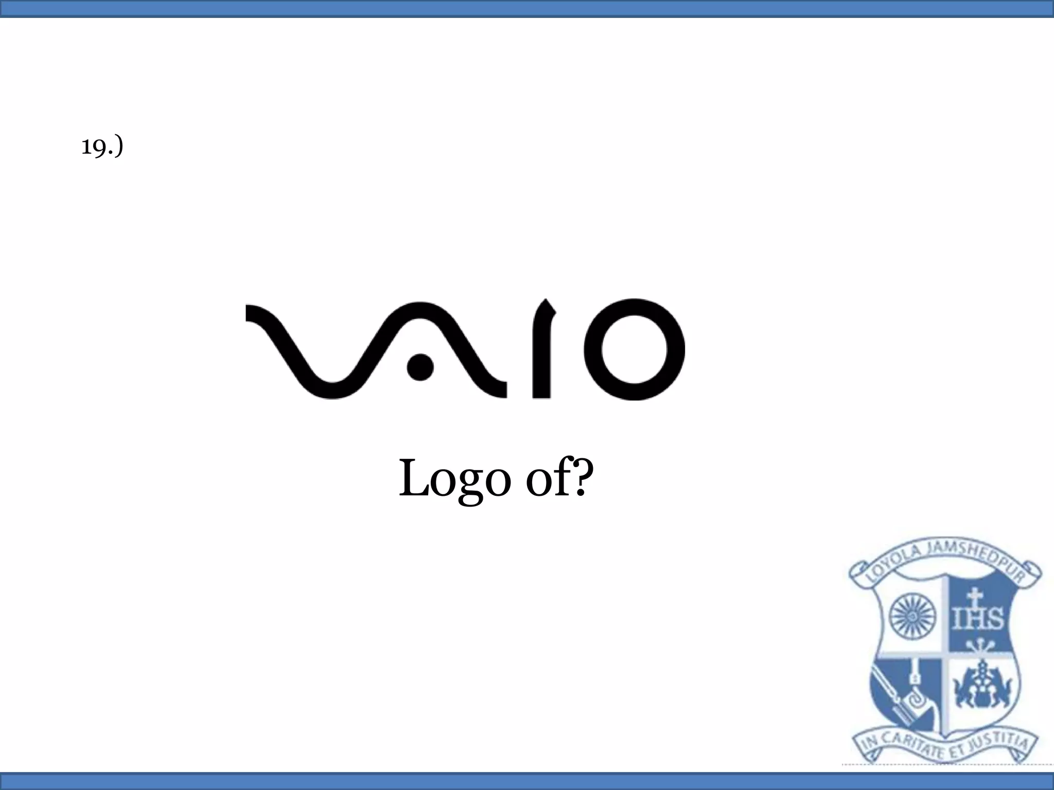 19.)Logo of?