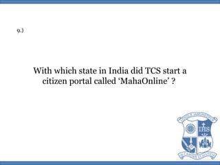 9.)With which state in India did TCS start acitizen portal called ‘MahaOnline’ ? 