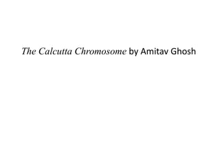 The Calcutta Chromosome by Amitav Ghosh
 