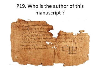 P19. Who is the author of this
manuscript ?
 