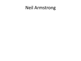 Neil Armstrong
 