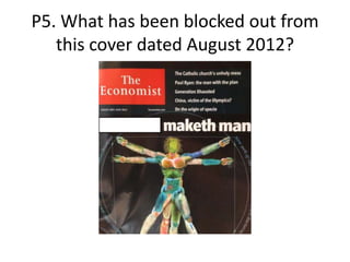 P5. What has been blocked out from
this cover dated August 2012?
 