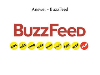 Answer - BuzzFeed 
 