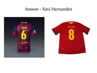 Answer - Xavi Hernandez 
 