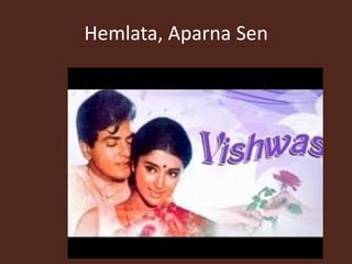 Hemlata, Aparna Sen
 