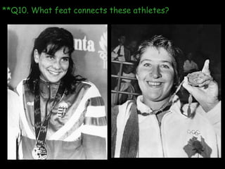 **Q10. What feat connects these athletes?  