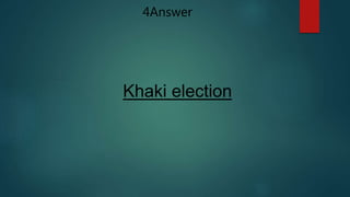 Khaki election
4Answer
 