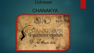 11Answer
CHANAKYA
 