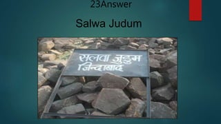 Salwa Judum
23Answer
 