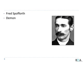 • Fred Spofforth
• Demon
 