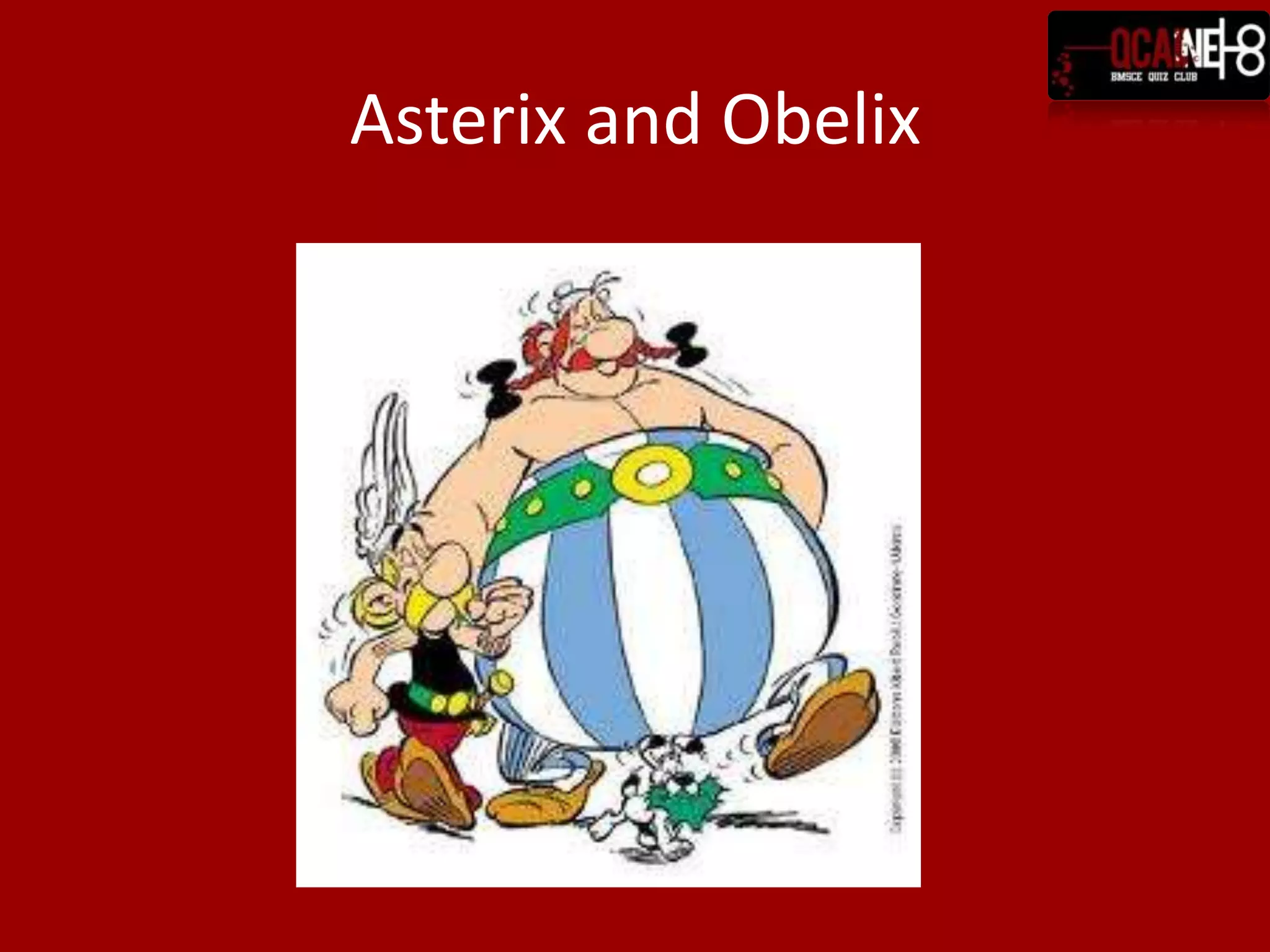 Question 11Chacha Chaudry and Sabu are a double act. This is similar to X and Y where X is a little guy and Y is big and incredibly strong, but slightly slow on the uptake. There is some degree of similarity between Chacha and X, wherein both do not have any extraordinary physical power and use their wits to get around situations. Identify X & Y.