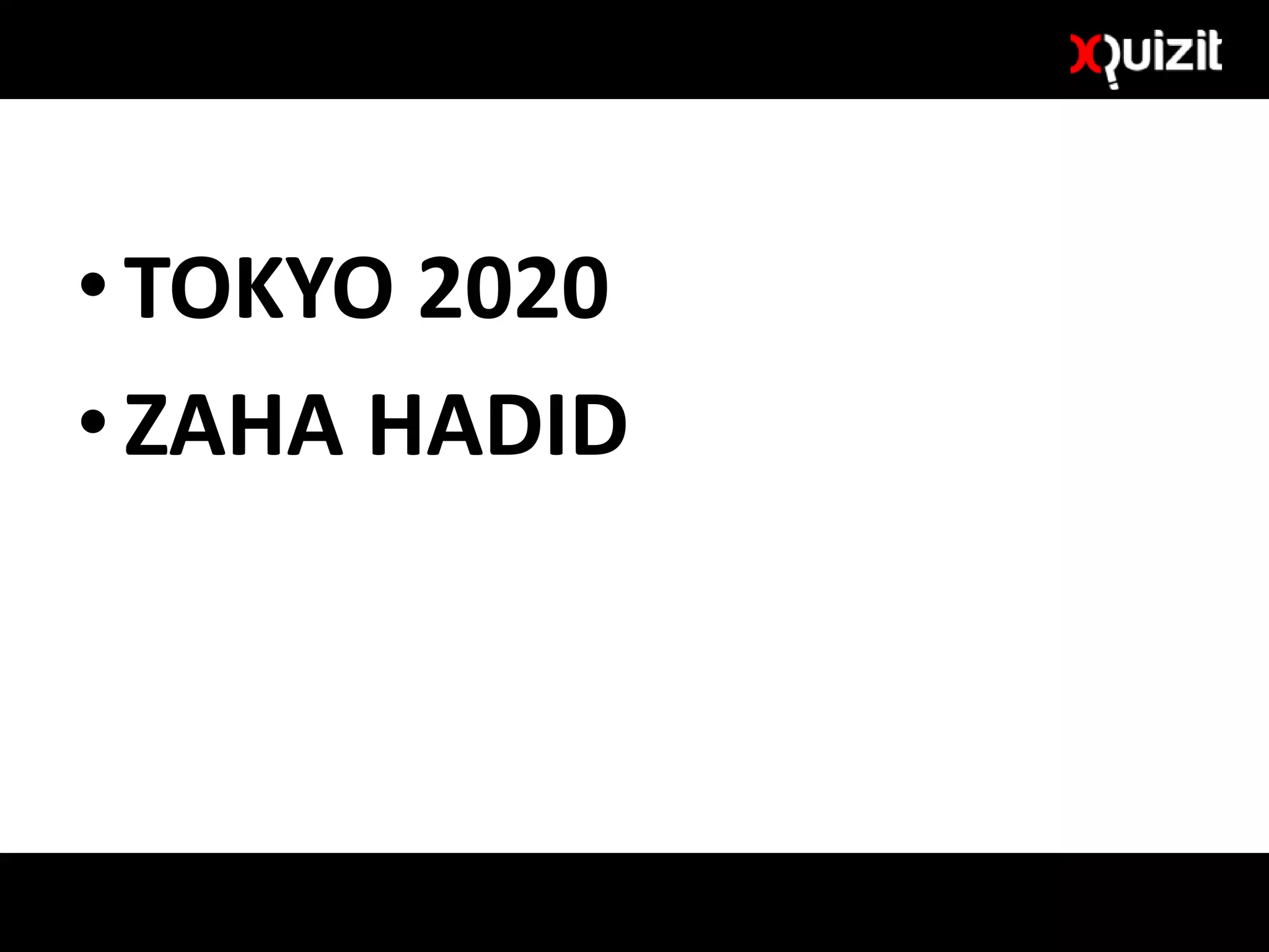 •TOKYO 2020
•ZAHA HADID
 