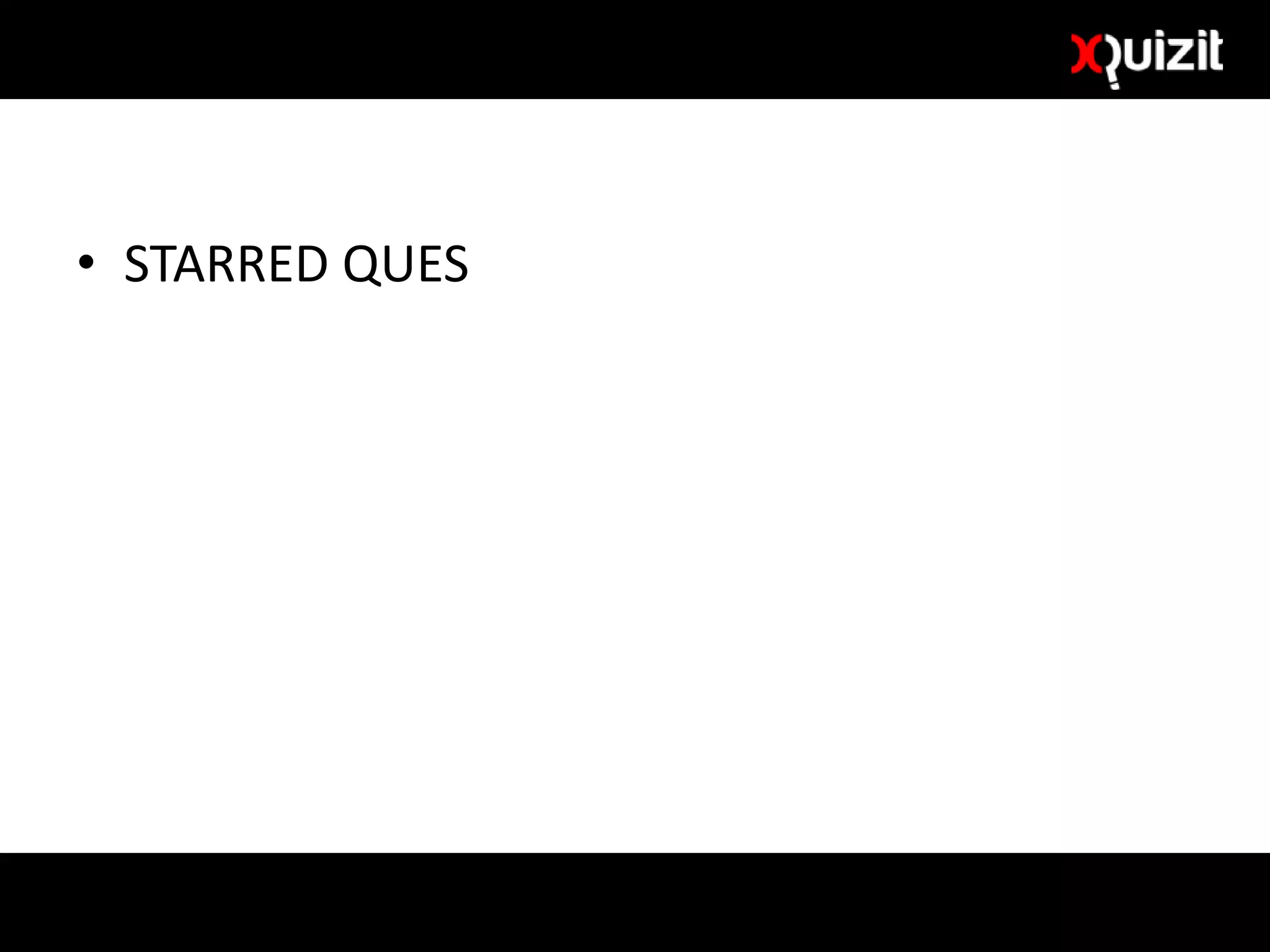 • STARRED QUES
 
