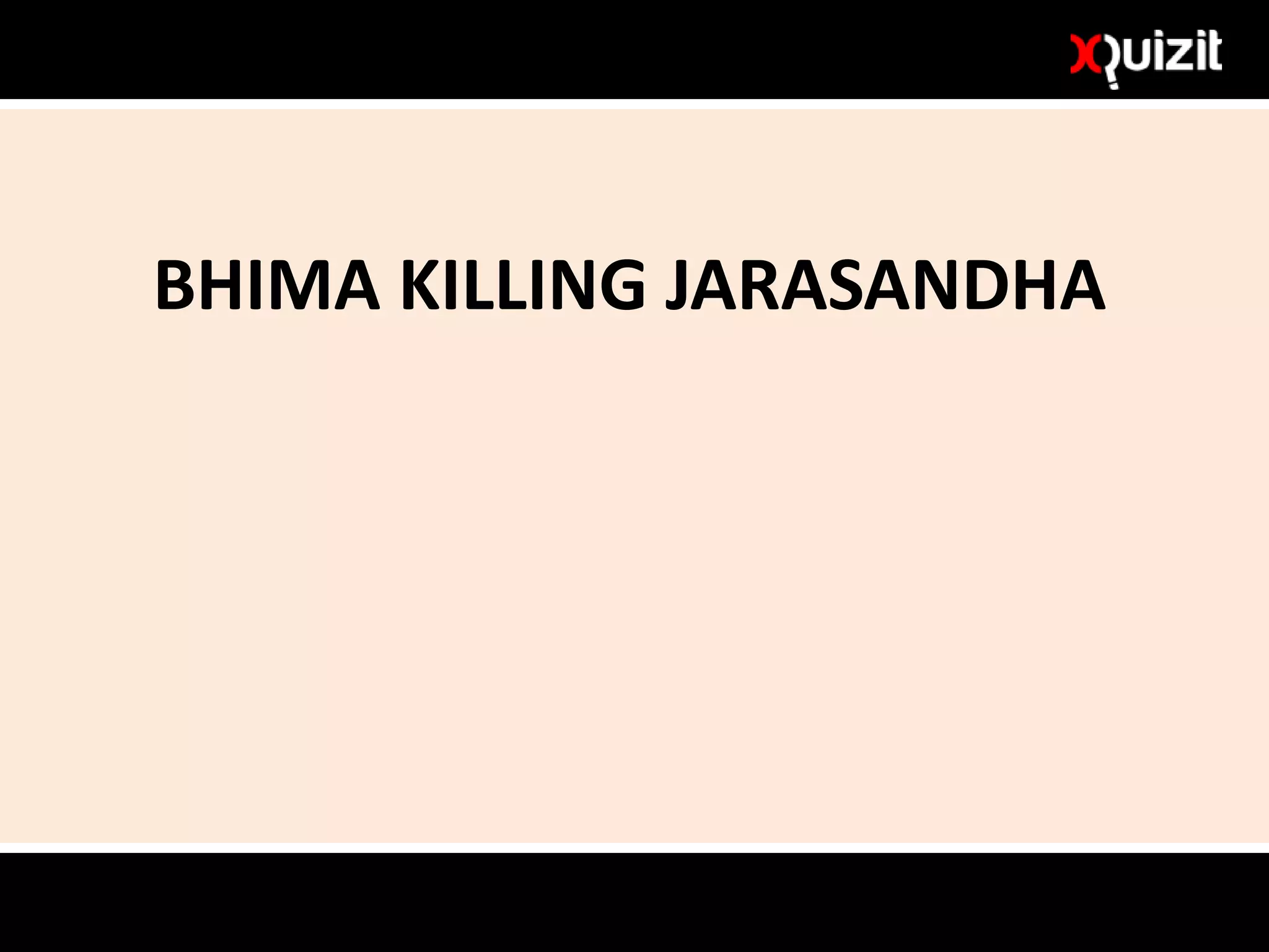 BHIMA KILLING JARASANDHA
 