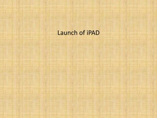 Launch of iPAD