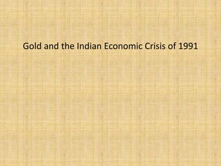 Gold and the Indian Economic Crisis of 1991