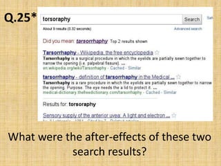 Q.25*What were the after-effects of these two search results?