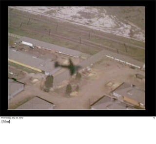 Wednesday, May 23, 2012   15

[ﬁlm]
 