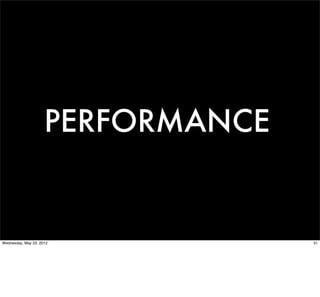 PERFORMANCE


Wednesday, May 23, 2012            31
 