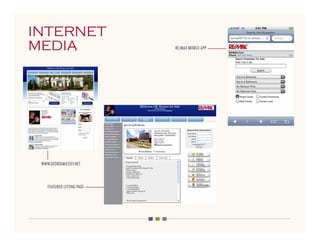 INTERNET
MEDIA                       RE/MAX MOBILE APP




 WWW.GEORGEMASSEY.NET



    FEATURED LISTING PAGE
 