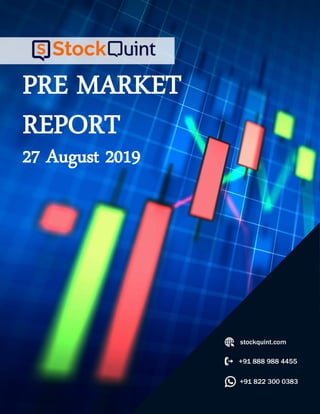 PRE MARKET
REPORT
27 August 2019
 