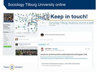 Sociology Tilburg University online
27
Keep in touch!
 
