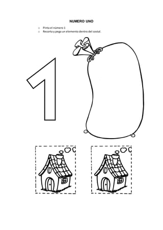 NUMERO UNO
o Pinta el número 1
o Recorta y pega un elemento dentro del costal.
 