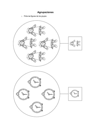 Agrupaciones
o Pinta las figuras de los grupos
 