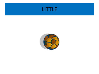LITTLE
