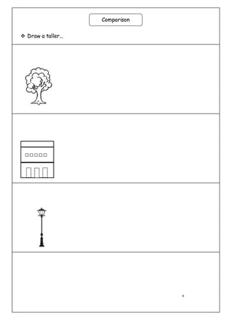 9
Tall – Short
 Draw a taller...
Comparison
 