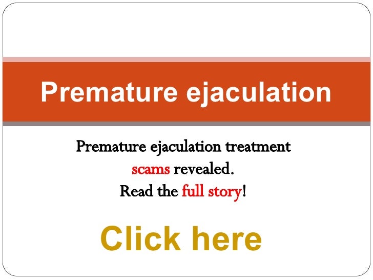 Amazingly! Pre mature ejaculation treatment consider Pre mature ejaculation treatment what