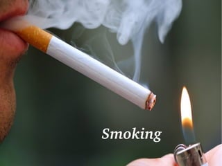 Smoking
 