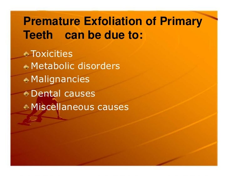 Premature exfoliation of primary teeth
