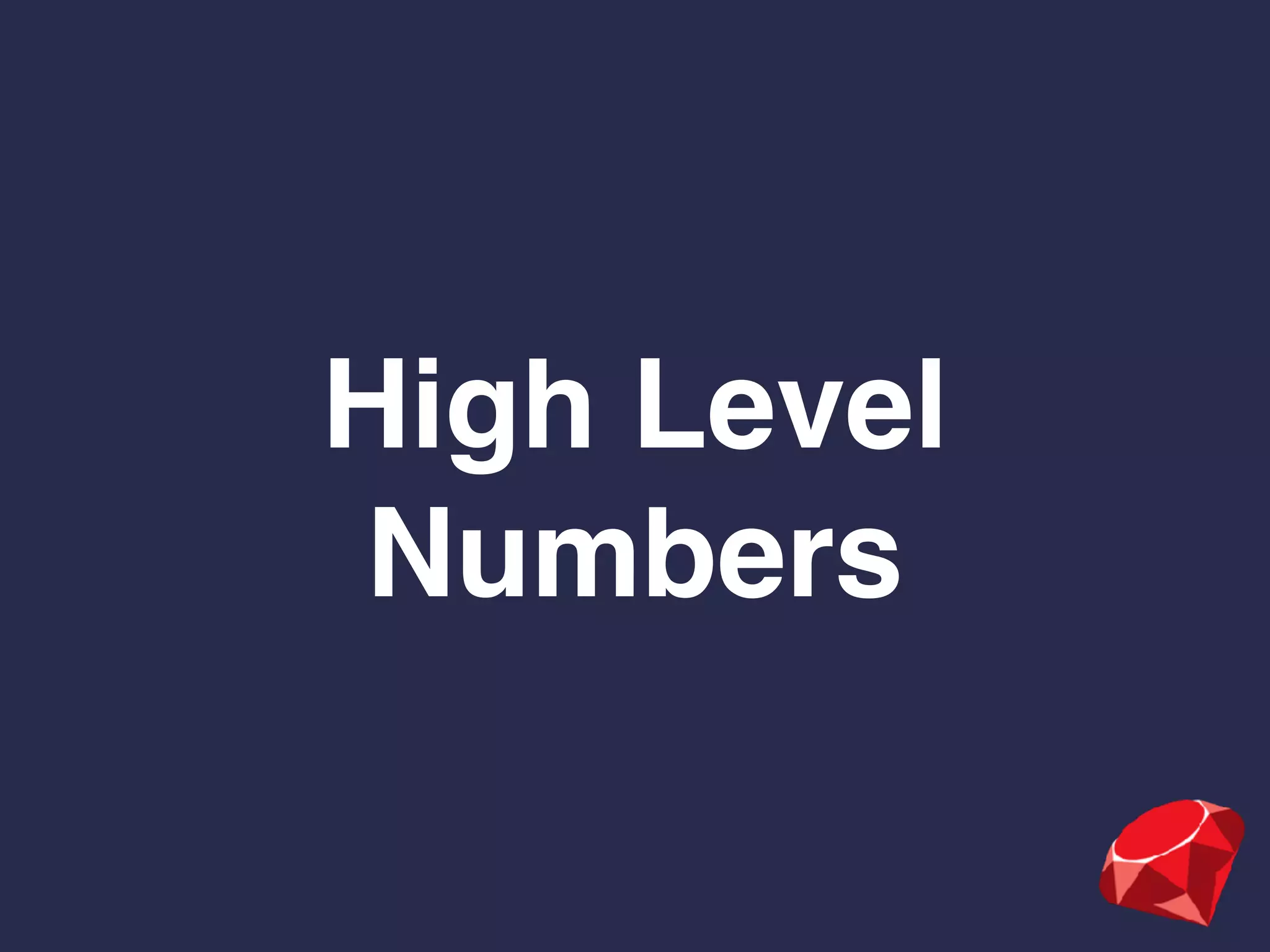 High Level
Numbers
 
