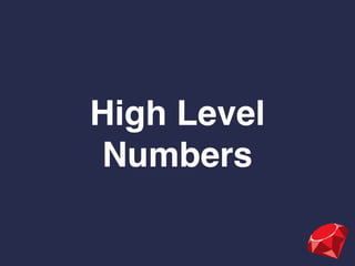 High Level
Numbers
 