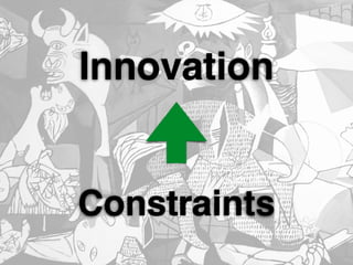 Innovation
Constraints
 