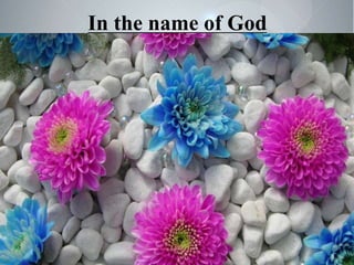In the name of God
1
 