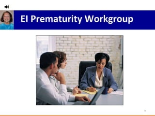 EI Prematurity Workgroup 