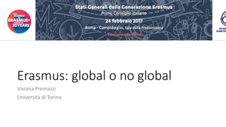 Erasmus: global o no global
Viviana Premazzi
Università di Torino
 