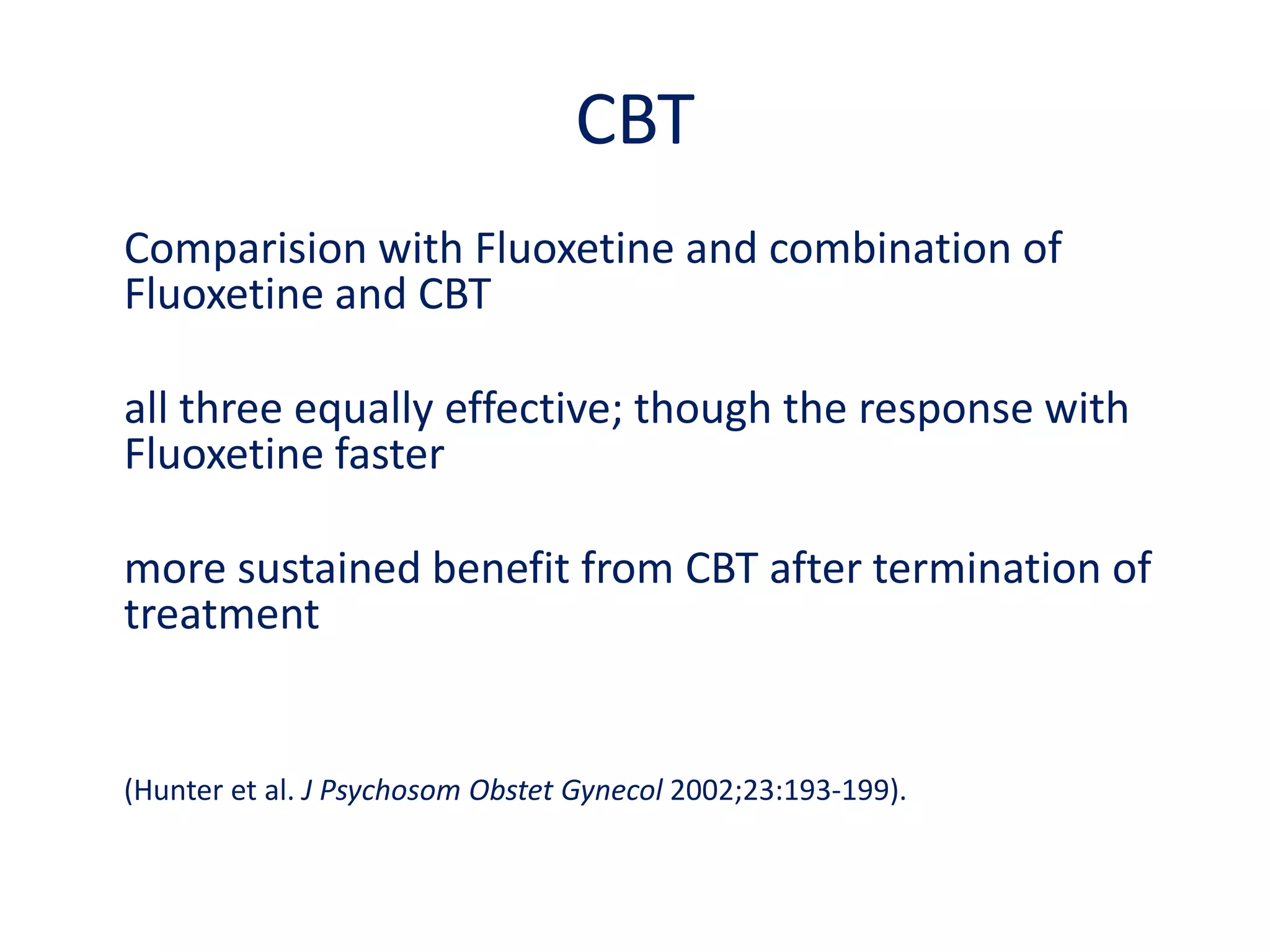 Psychobehavioral approachesWhile there is a paucity of rigorous research involving psychobehavioral approaches to PMDD (what little has been done has been directed at less stringently defined PMS), benefit in PMS has been claimed not only for CBT but also for relaxation training, rational emotive therapy, coping skills training, and a variety of other even less defined approaches (Pearlstein. Psychiatric Annals 1996;26:590-594). First-line treatment	Aerobic exercise is the only First-line treatment  recommended by expertsSecond-line alternatives Cognitive Behavior Therapy