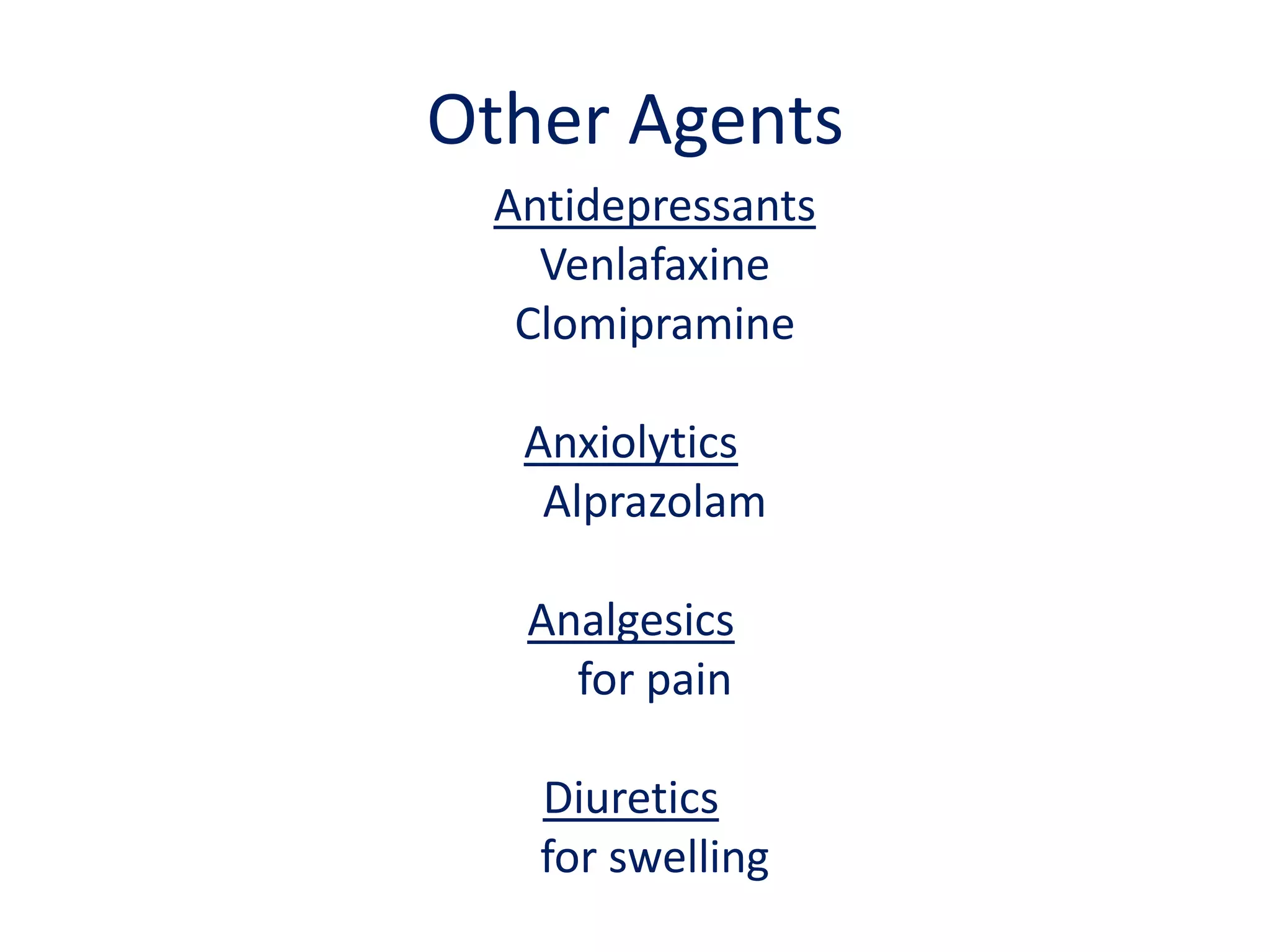 Medication TreatmentSSRIsOther antidepressantsHormonesAnxiolyticsAnalgesicsDiureticsClonidineLithium