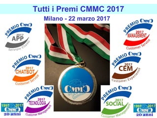 Tutti i Premi CMMC 2017
Milano - 22 marzo 2017
 