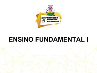 ENSINO FUNDAMENTAL I
 