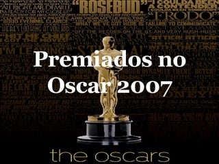 Premiados no Oscar 2007 