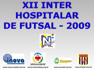 www.inova-saude.com.br www.sinsaudesp.org.br www.sicredi.com.br www.futsal.com.br 