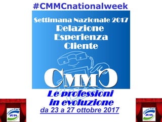 #CMMCnationalweek
da 23 a 27 ottobre 2017
 